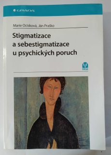 Stigmatizace a sebestigmatizace u psychických poruch